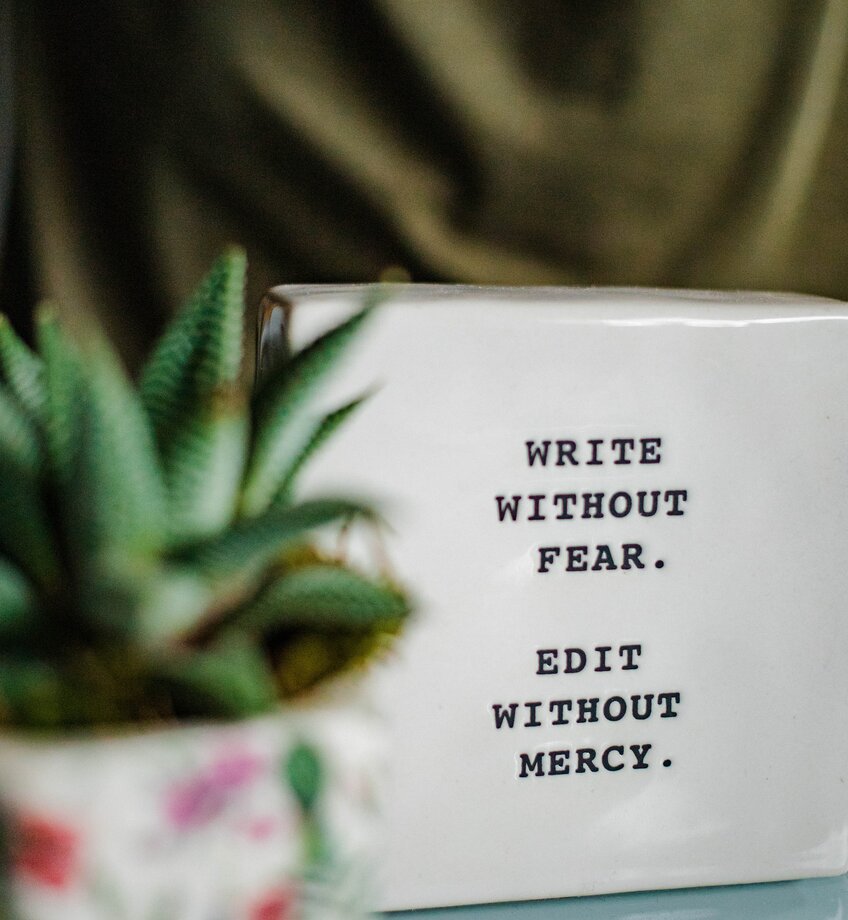 quote "write without fear, edit without mercy"